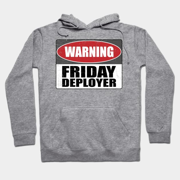 Warning Friday Deployer Developer IT Gift Funny Hoodie by JeZeDe